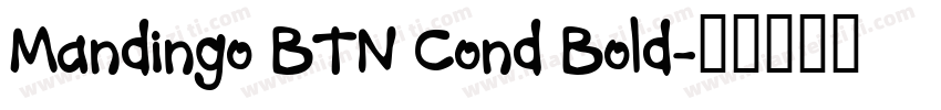 Mandingo BTN Cond Bold字体转换